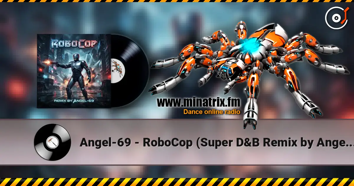 Angel-69 - RoboCop (Super D&B Remix by Angel-69) listen online in high quality | Minatrix.FM