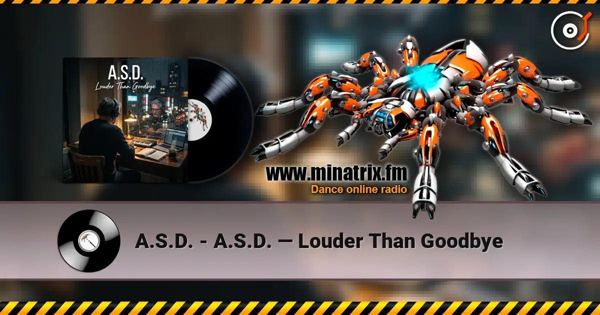 A.S.D. - A.S.D. — Louder Than Goodbye listen online in high quality | Minatrix.FM