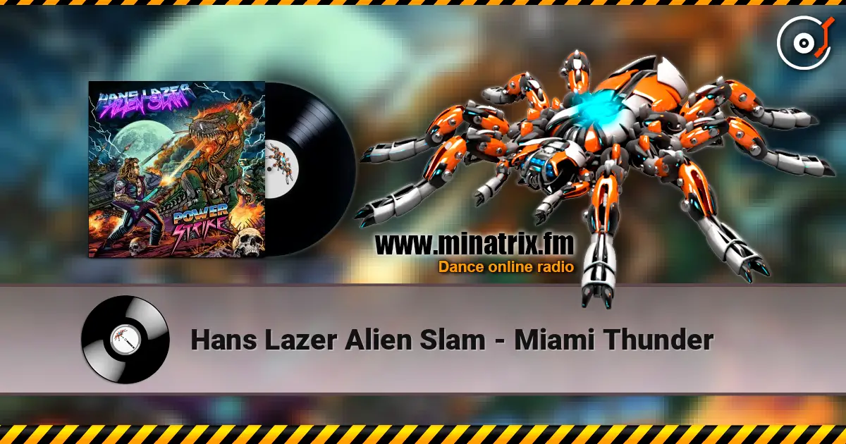 Hans Lazer Alien Slam - Miami Thunder listen online in high quality | Minatrix.FM