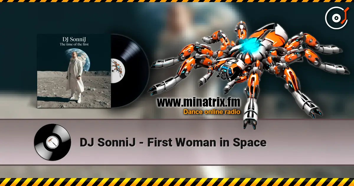 DJ SonniJ - First Woman in Space listen online in high quality | Minatrix.FM