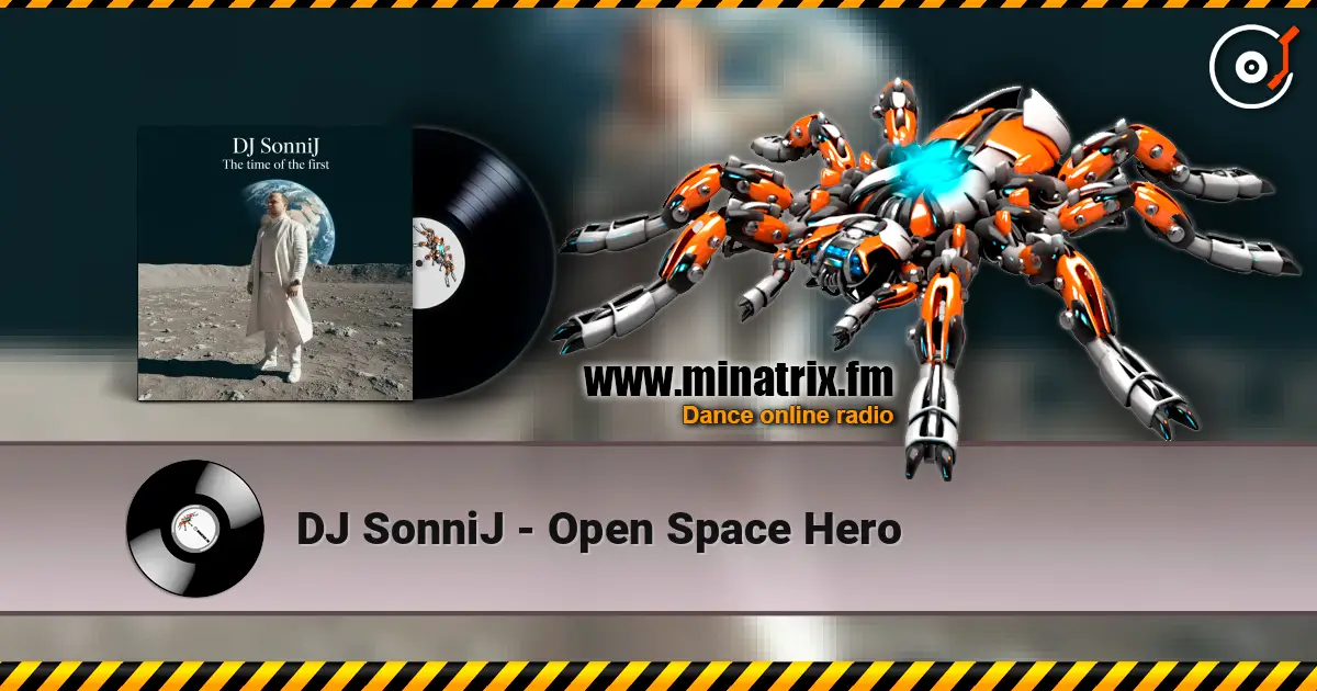 DJ SonniJ - Open Space Hero listen online in high quality | Minatrix.FM