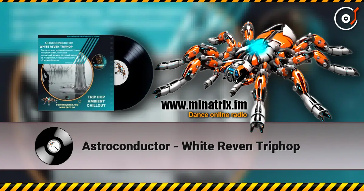 Astroconductor - White Reven Triphop listen online in high quality | Minatrix.FM