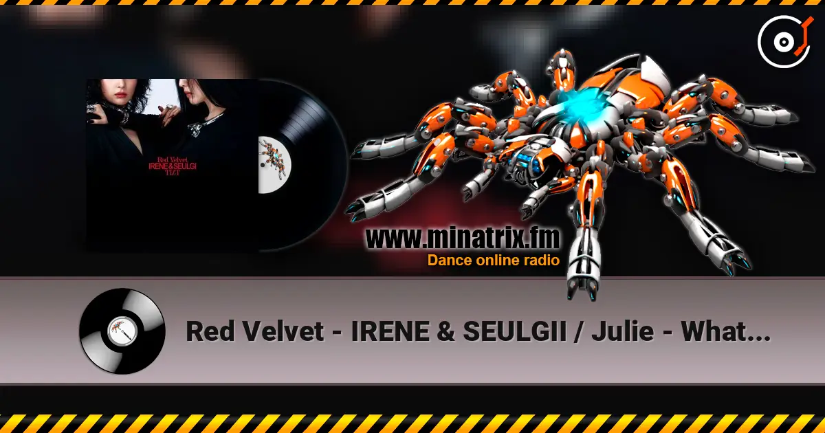Red Velvet - IRENE & SEULGII / Julie - What's Your Problem? listen online in high quality | Minatrix.FM
