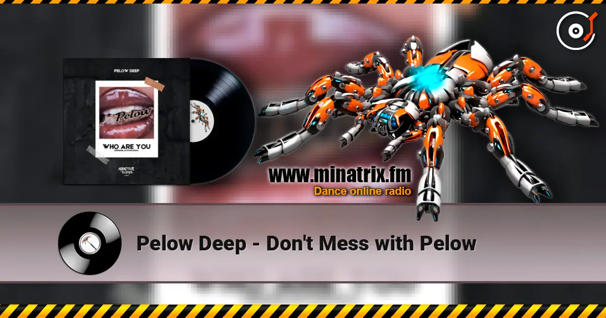 Pelow Deep - Don't Mess with Pelow listen online in high quality | Minatrix.FM