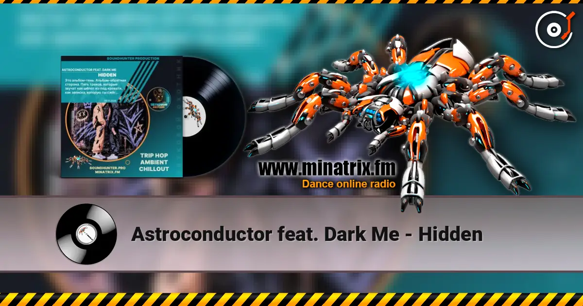 Astroconductor feat. Dark Me - Hidden listen online in high quality | Minatrix.FM