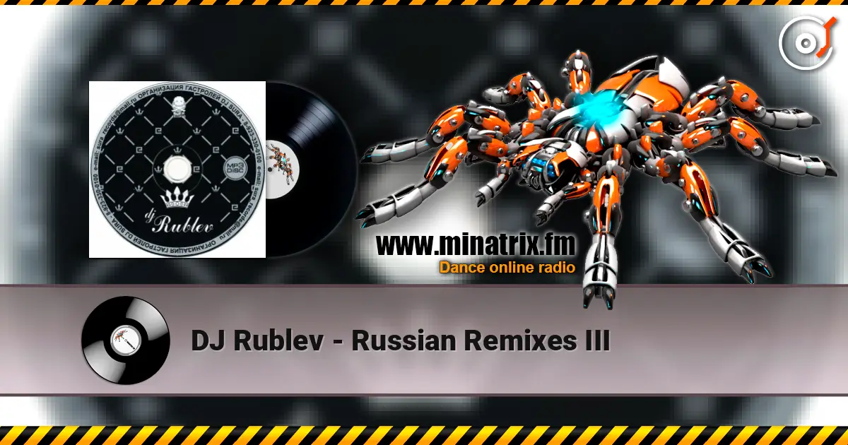 DJ Rublev - Russian Remixes III listen online in high quality | Minatrix.FM