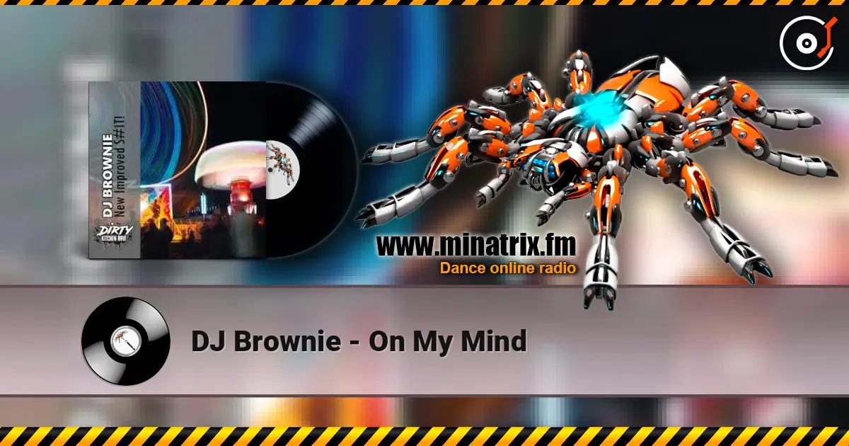 DJ Brownie - On My Mind listen online in high quality | Minatrix.FM