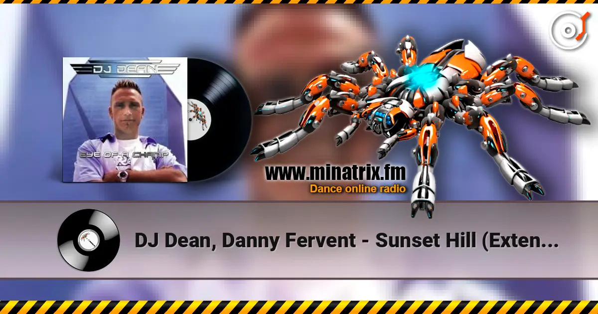 DJ Dean, Danny Fervent - Sunset Hill (Extended Mix) listen online in high quality | Minatrix.FM