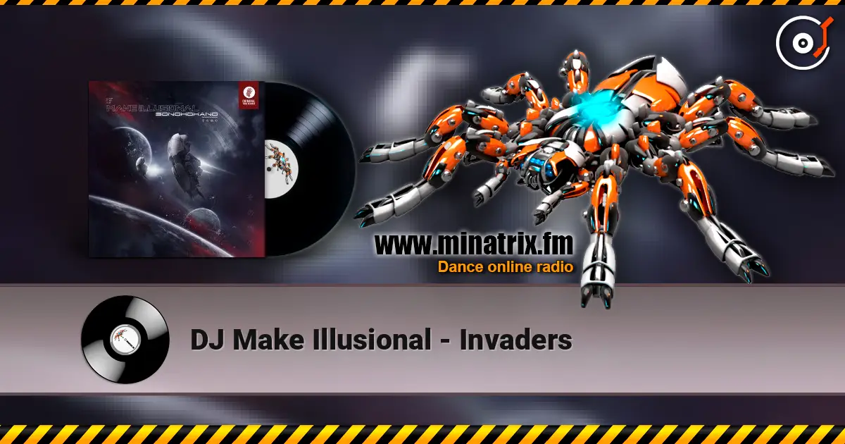 DJ Make Illusional - Invaders listen online in high quality | Minatrix.FM