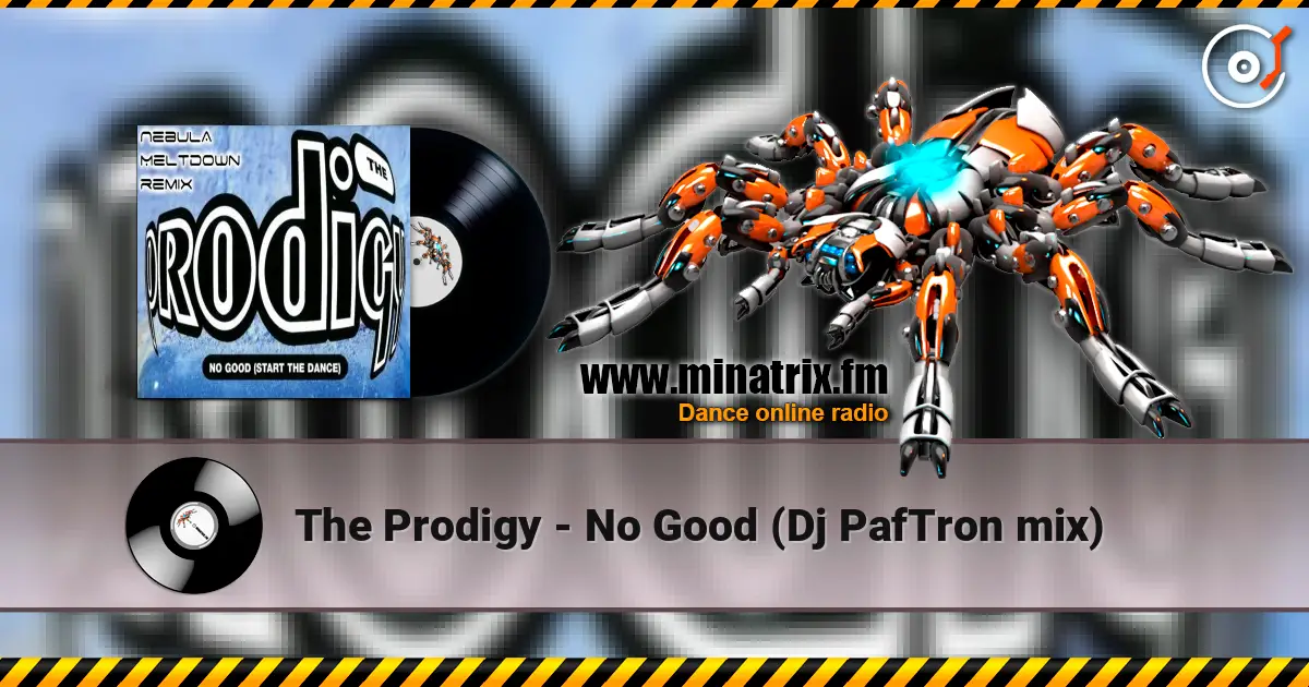 The Prodigy - No Good (Dj PafTron  mix) listen online in high quality | Minatrix.FM