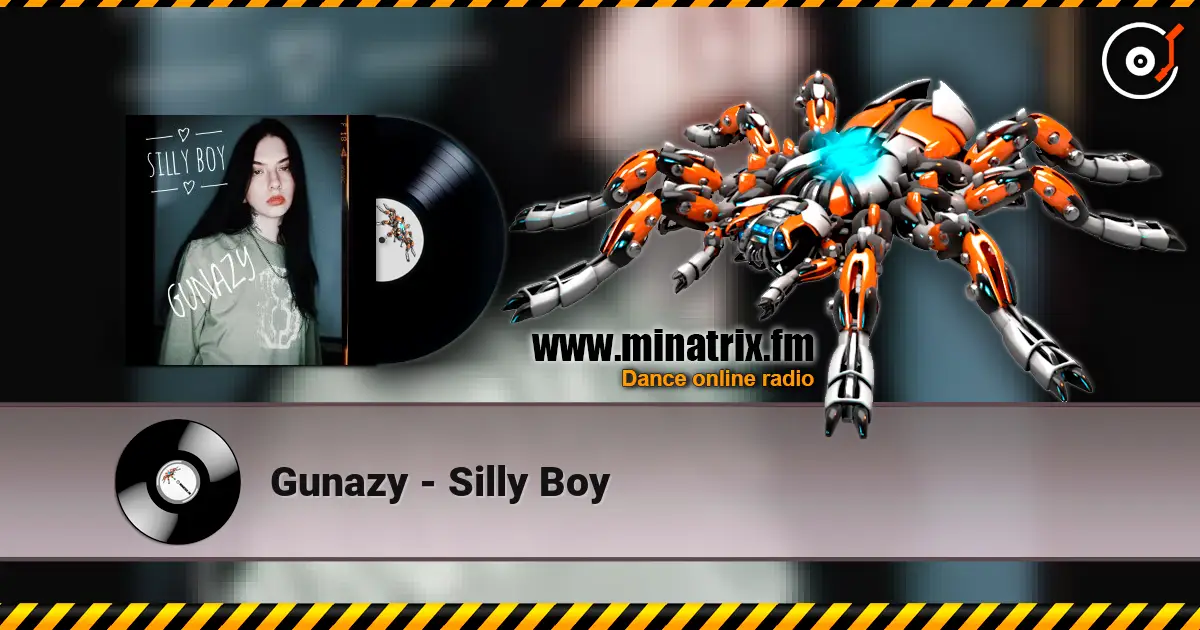 Gunazy - Silly Boy listen online in high quality | Minatrix.FM