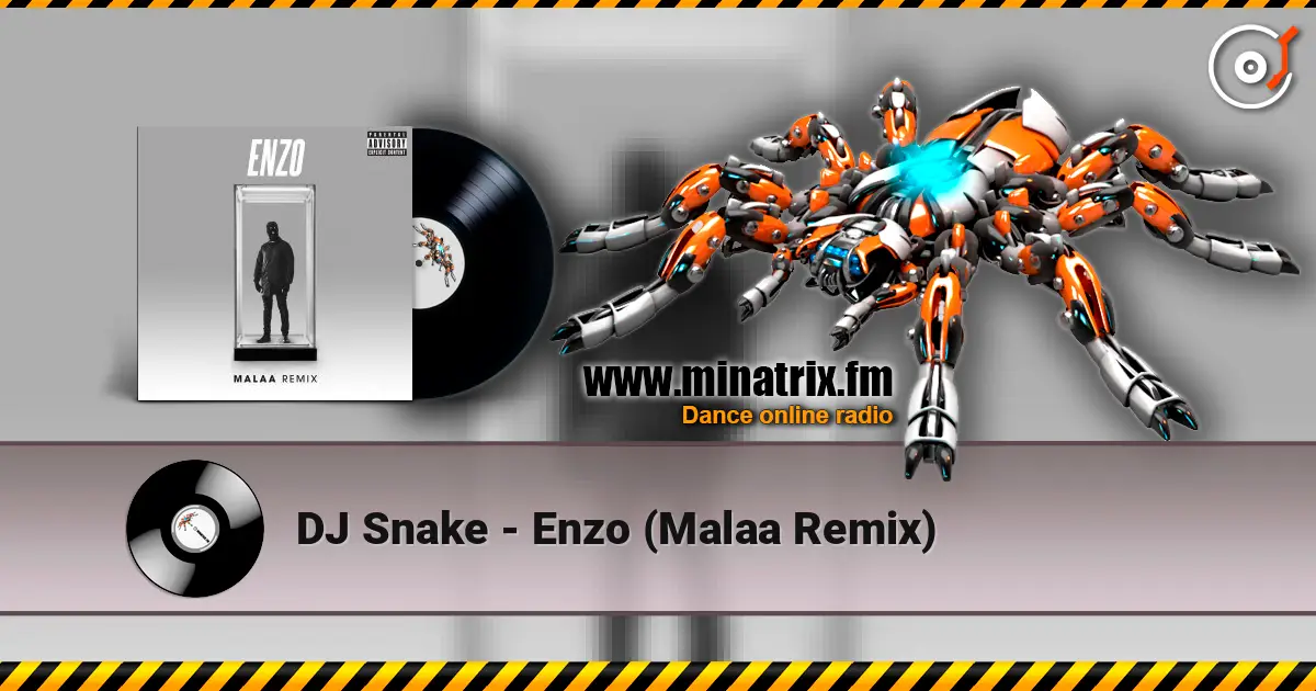 DJ Snake - Enzo (Malaa Remix) listen online in high quality | Minatrix.FM