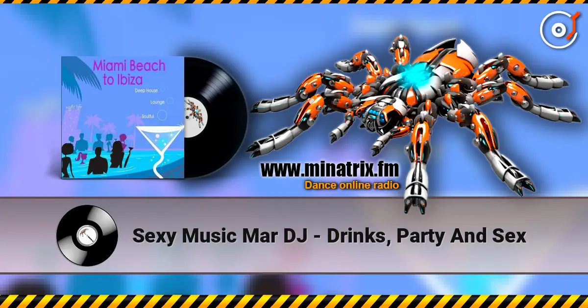 Sexy Music Mar DJ - Drinks, Party And Sex listen online in high quality | Minatrix.FM