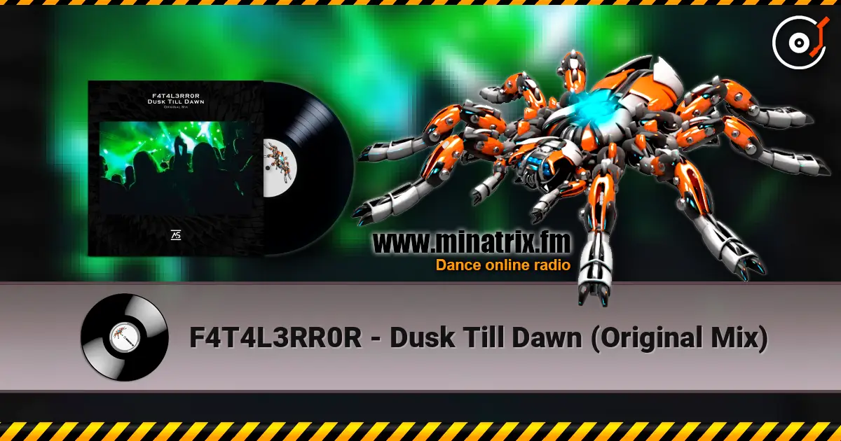 F4T4L3RR0R - Dusk Till Dawn (Original Mix) listen online in high quality | Minatrix.FM