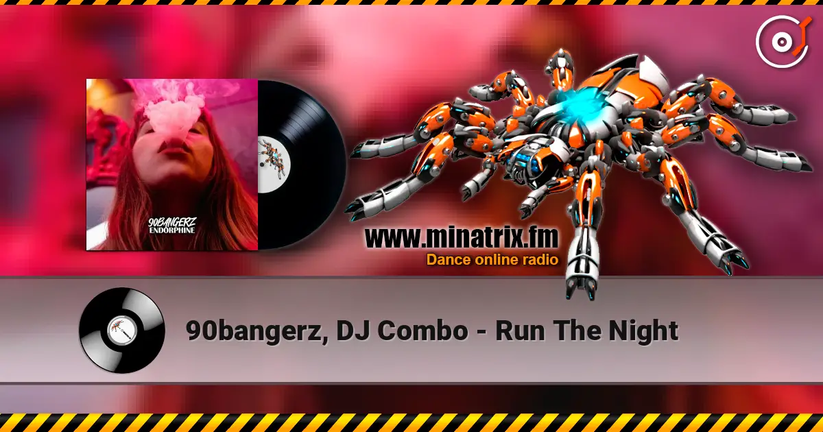 90bangerz, DJ Combo - Run The Night listen online in high quality | Minatrix.FM