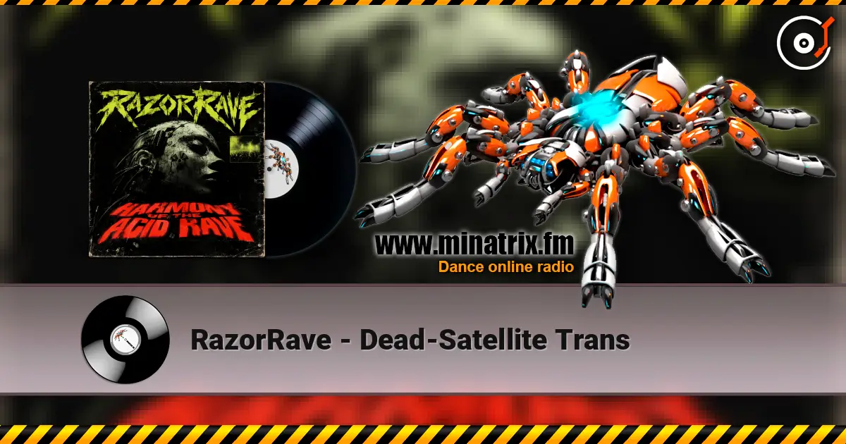 RazorRave - Dead-Satellite Trans listen online in high quality | Minatrix.FM