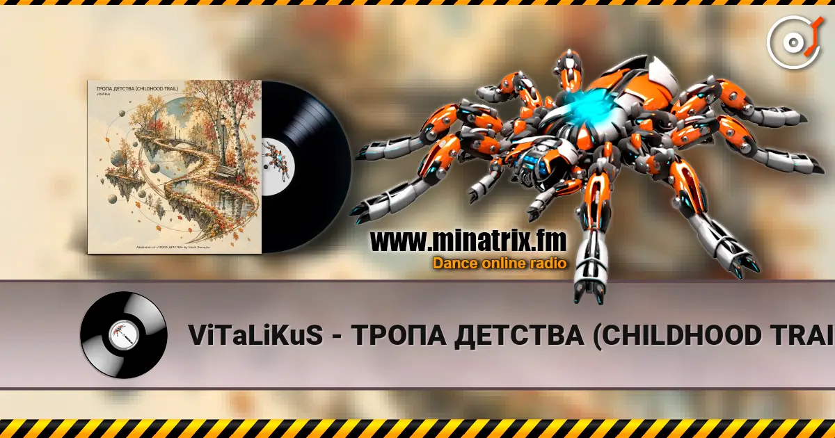 ViTaLiKuS - ТРОПА ДЕТСТВА (CHILDHOOD TRAIL) listen online in high quality | Minatrix.FM