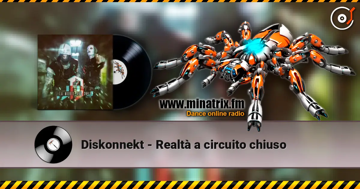 Diskonnekt - Realtà a circuito chiuso listen online in high quality | Minatrix.FM