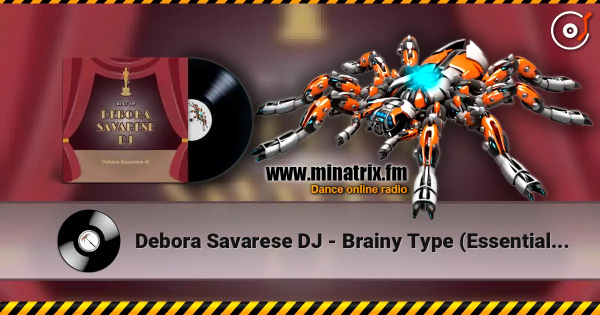 Debora Savarese DJ - Brainy Type (Essential Mix) listen online in high quality | Minatrix.FM