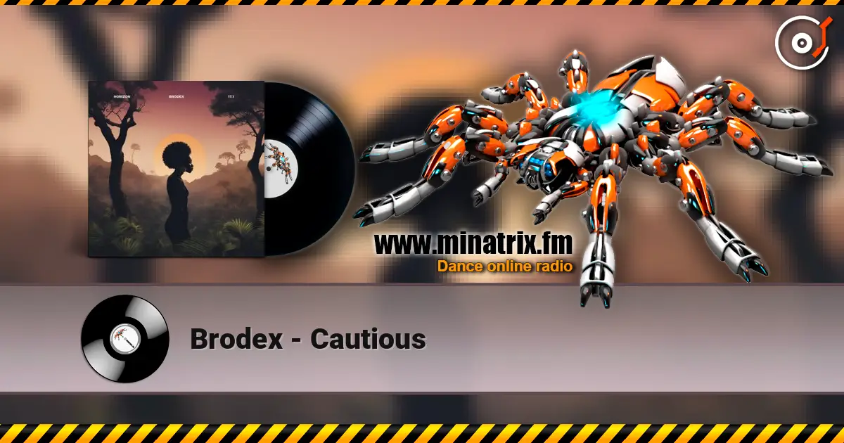 Brodex - Cautious listen online in high quality | Minatrix.FM