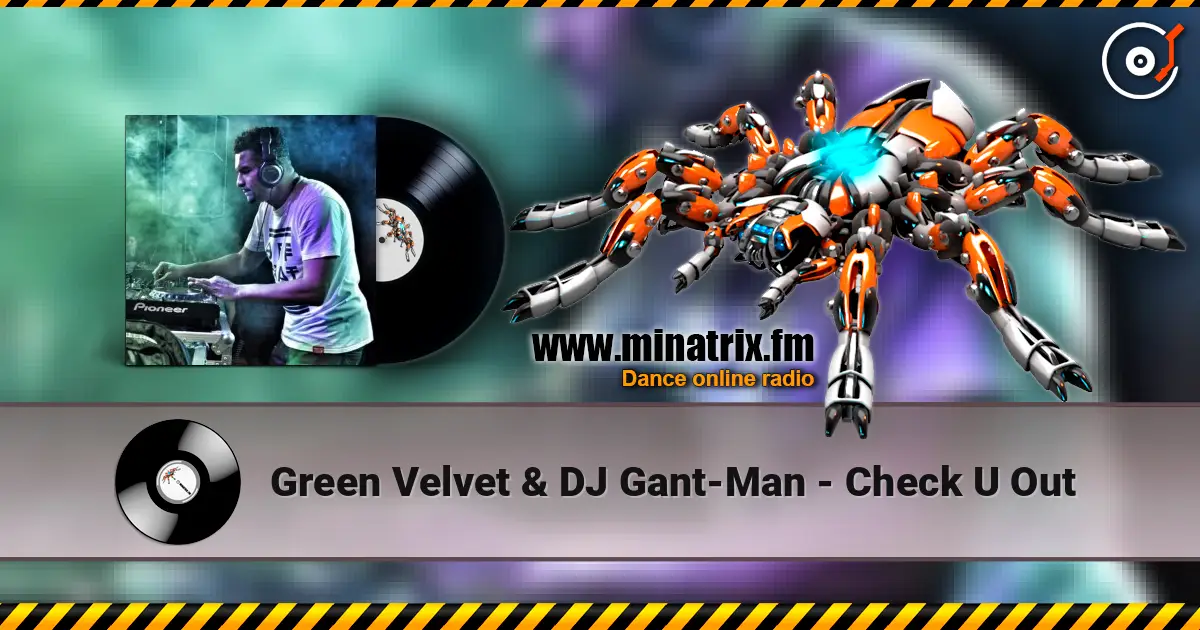 Green Velvet & DJ Gant-Man - Check U Out listen online in high quality | Minatrix.FM