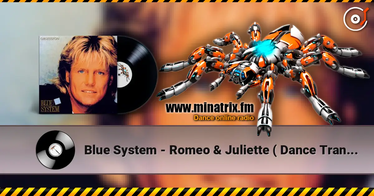 Blue System - Romeo & Juliette ( Dance Trance Mix) listen online in high quality | Minatrix.FM