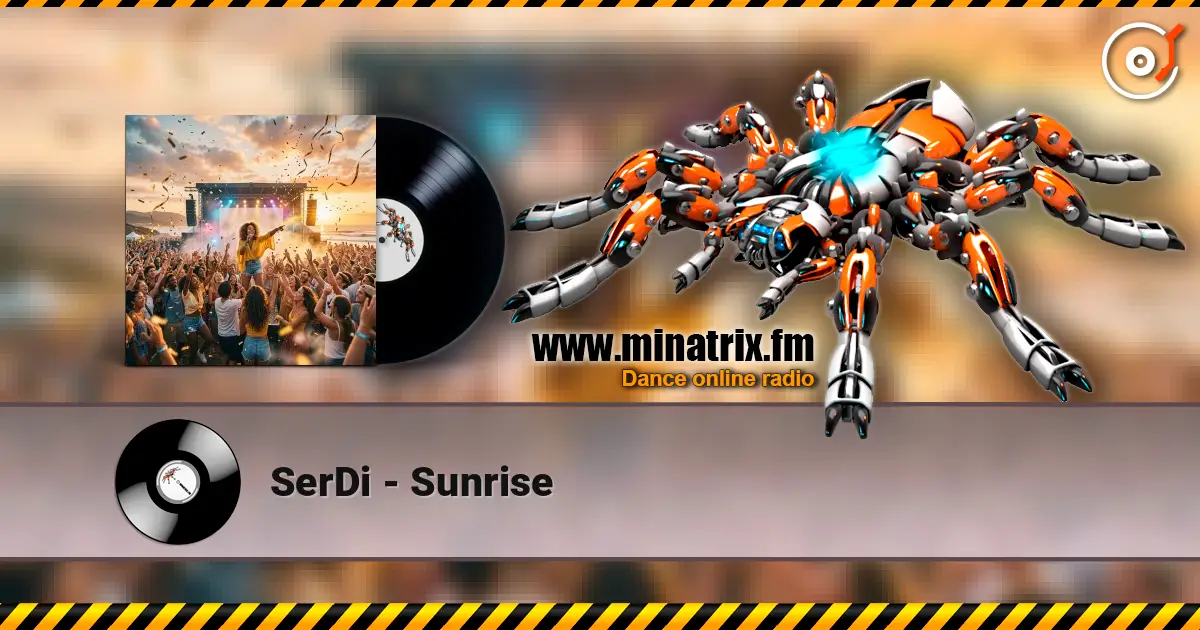 SerDi - Sunrise listen online in high quality | Minatrix.FM