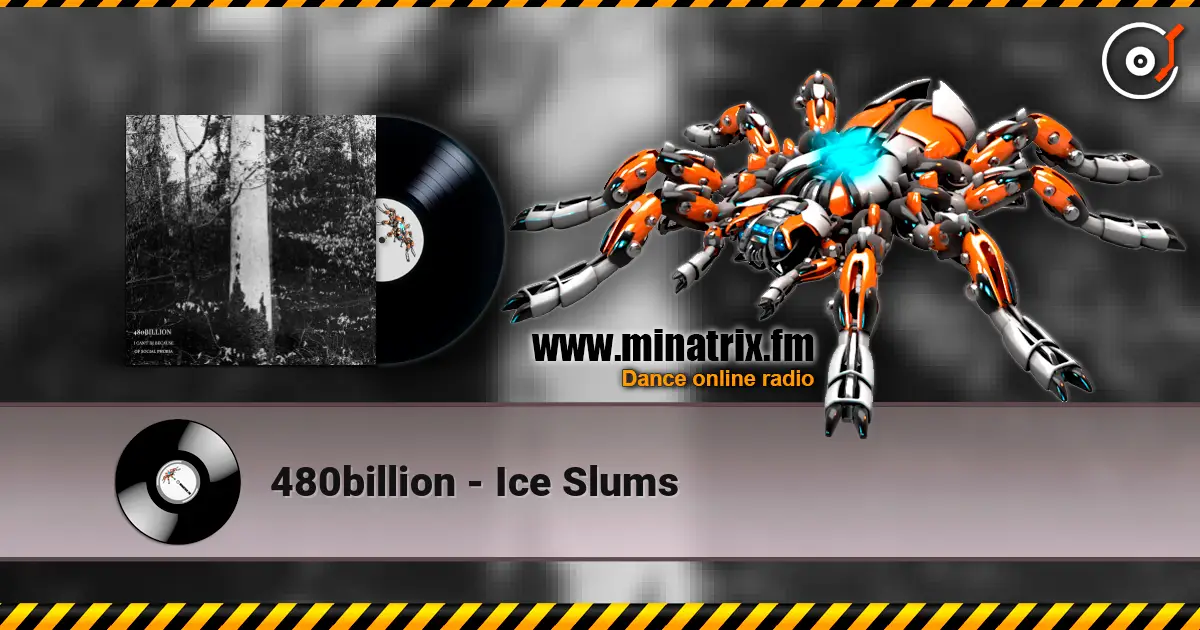 480billion - Ice Slums listen online in high quality | Minatrix.FM