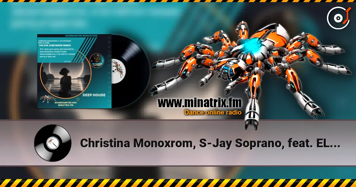 Christina Monoxrom, S-Jay Soprano, feat. ELLINDA - You Eva (Vibe Beside Remix) listen online in high quality | Minatrix.FM