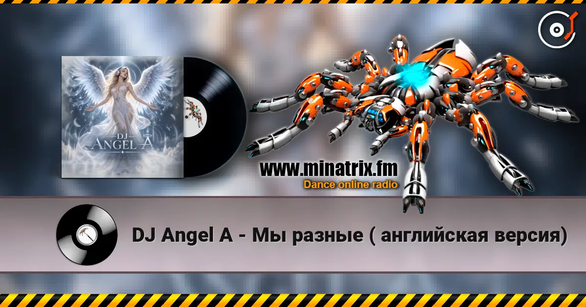 DJ Angel A - Мы разные ( английская версия) listen online in high quality | Minatrix.FM