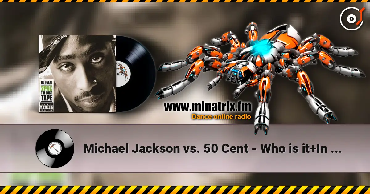 Michael Jackson vs. 50 Cent - Who is it+In da club (DJ Fatal Mashup mix) listen online in high quality | Minatrix.FM