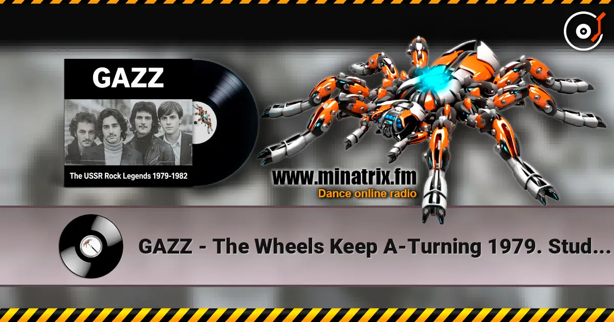 GAZZ - The Wheels Keep A-Turning 1979. Studio demo restored & remastered 2026 listen online in high quality | Minatrix.FM