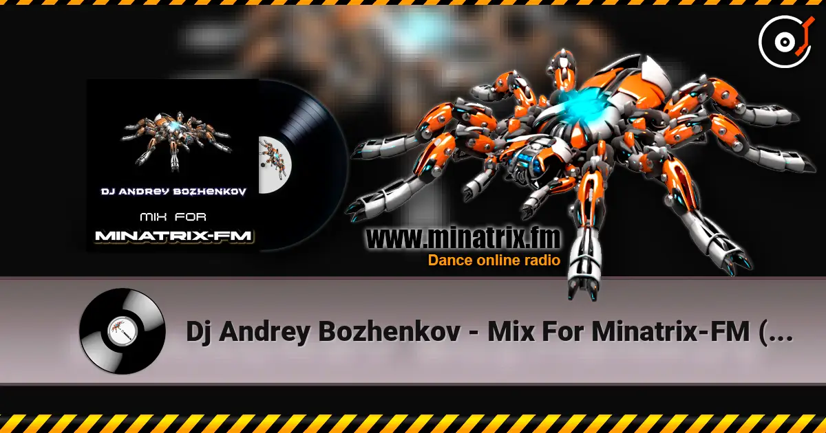 Dj Andrey Bozhenkov - Mix For Minatrix-FM (Vol.08) 2026 listen online in high quality | Minatrix.FM