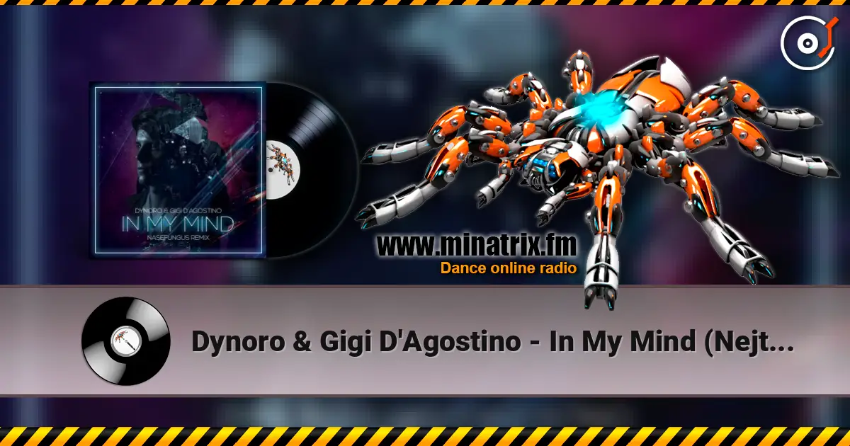 Dynoro & Gigi D'Agostino - In My Mind (Nejtrino & Baur Mashup) listen online in high quality | Minatrix.FM