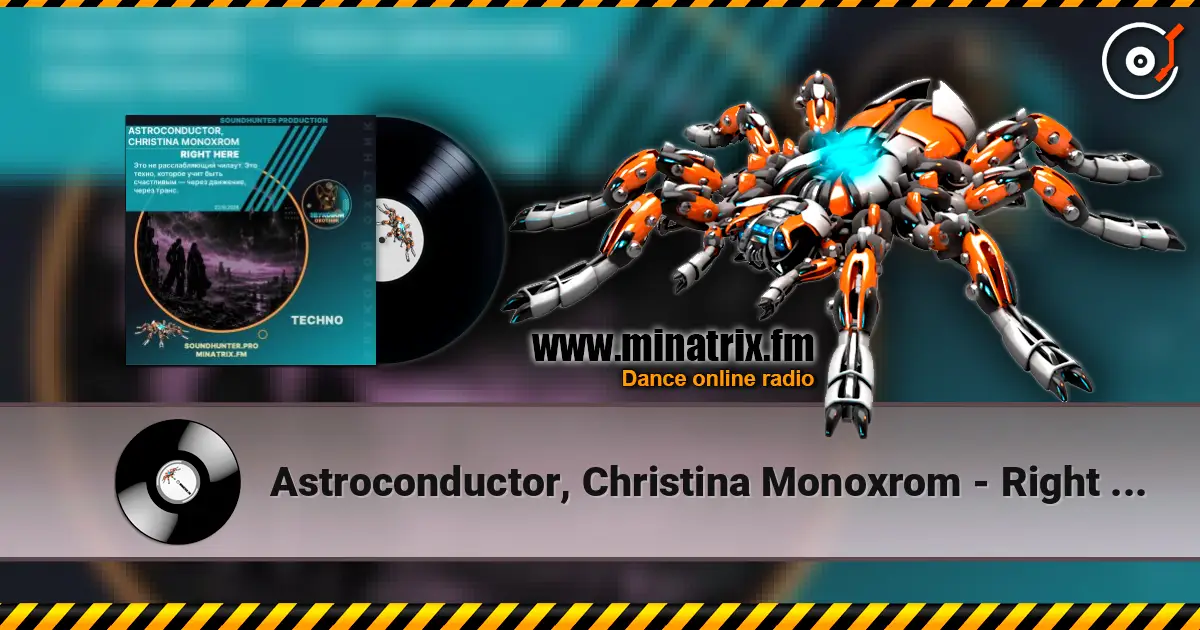 Astroconductor, Christina Monoxrom - Right Here listen online in high quality | Minatrix.FM