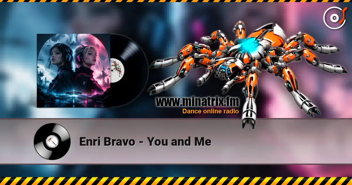 Enri Bravo - You and Me listen online in high quality | Minatrix.FM