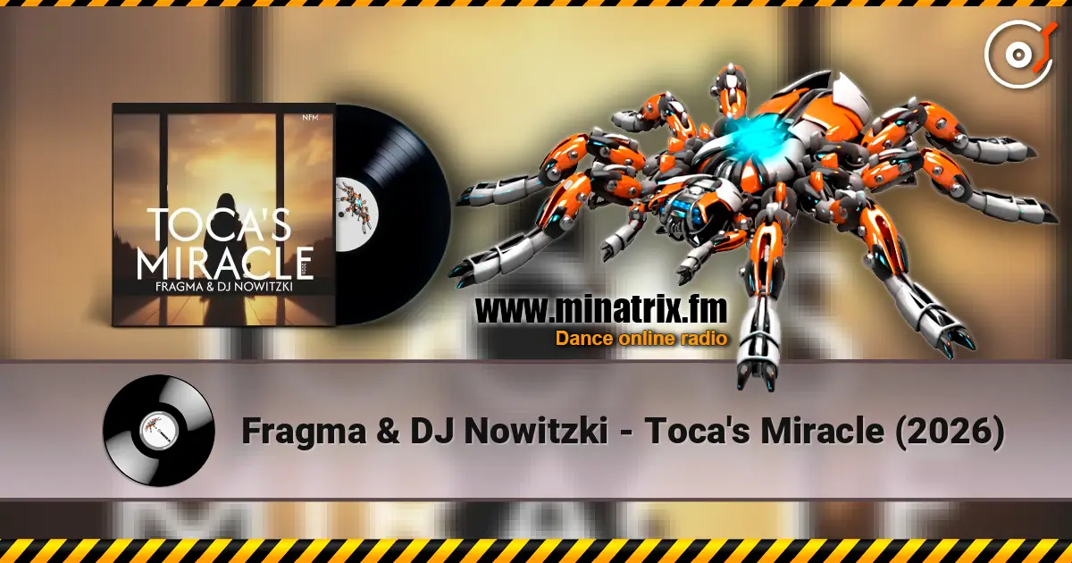 Fragma & DJ Nowitzki - Toca's Miracle (2026) listen online in high quality | Minatrix.FM