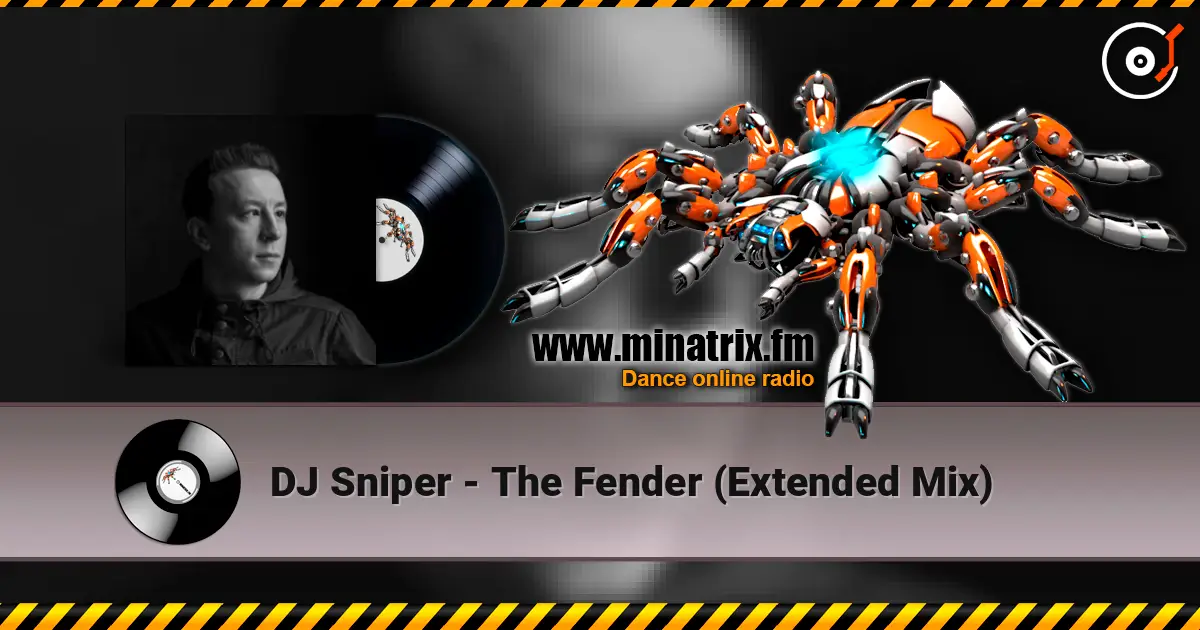 DJ Sniper - The Fender (Extended Mix) listen online in high quality | Minatrix.FM