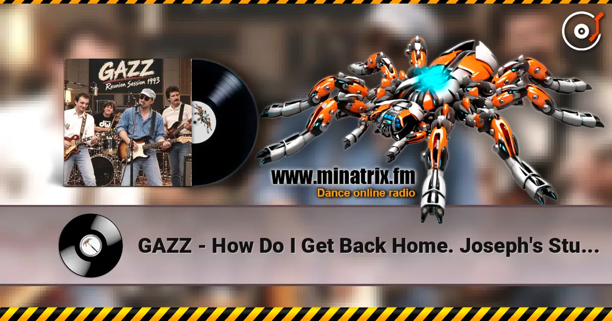 GAZZ - How Do I Get Back Home. Joseph's Studio Reunion Session demo 1993 listen online in high quality | Minatrix.FM