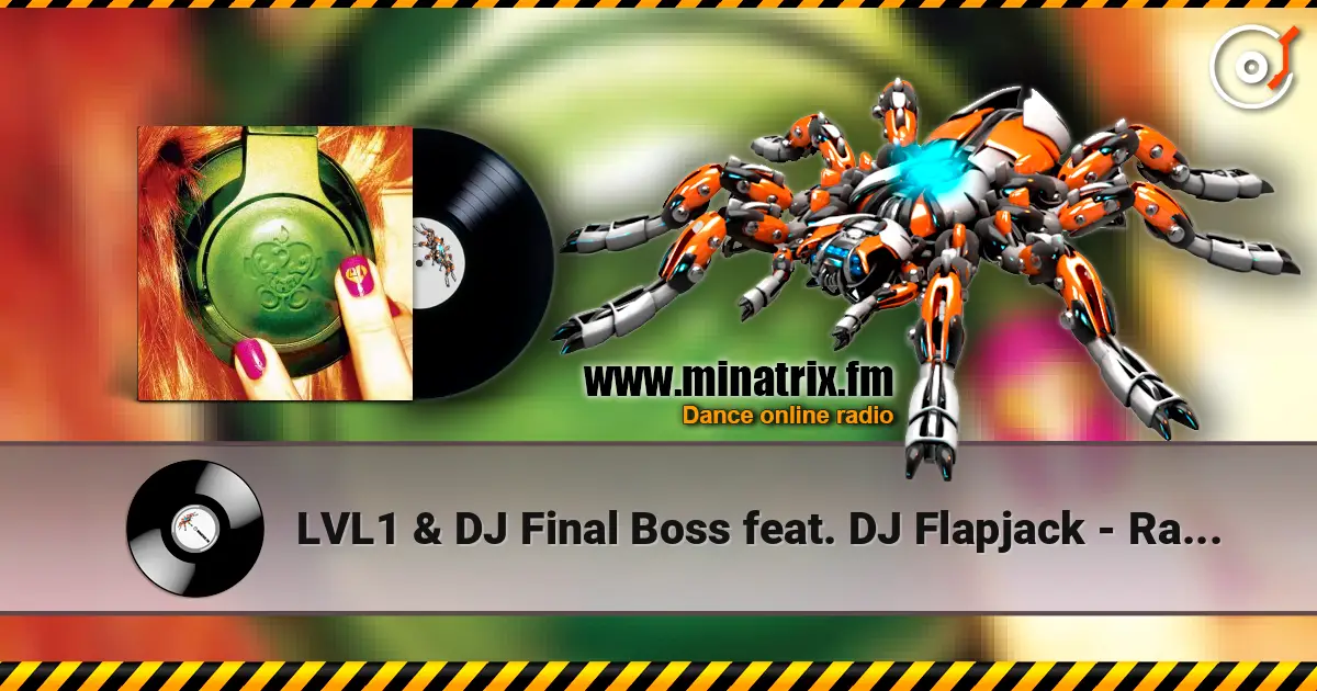 LVL1 & DJ Final Boss feat. DJ Flapjack - Rave Generator listen online in high quality | Minatrix.FM