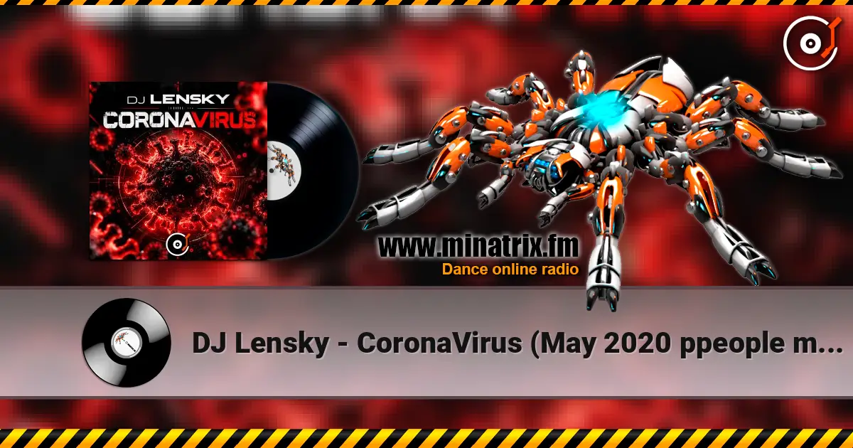 DJ Lensky - CoronaVirus (May 2020 ppeople mix) listen online in high quality | Minatrix.FM