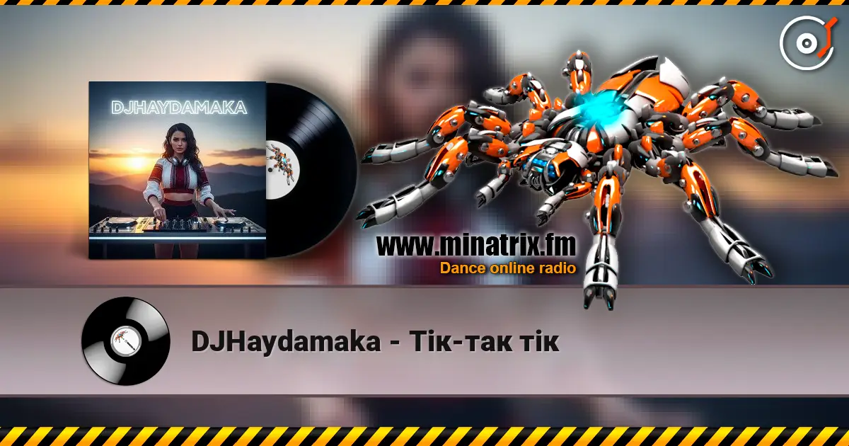 DJHaydamaka - Тік-так тік listen online in high quality | Minatrix.FM