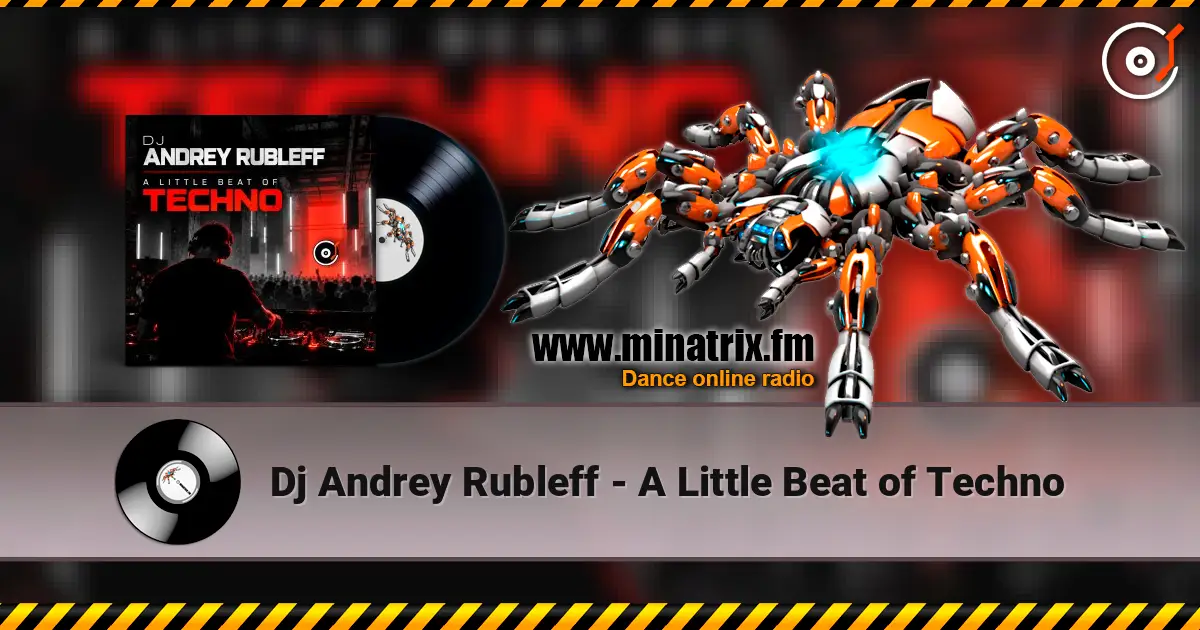 Dj Andrey Rubleff - A Little Beat of Techno listen online in high quality | Minatrix.FM
