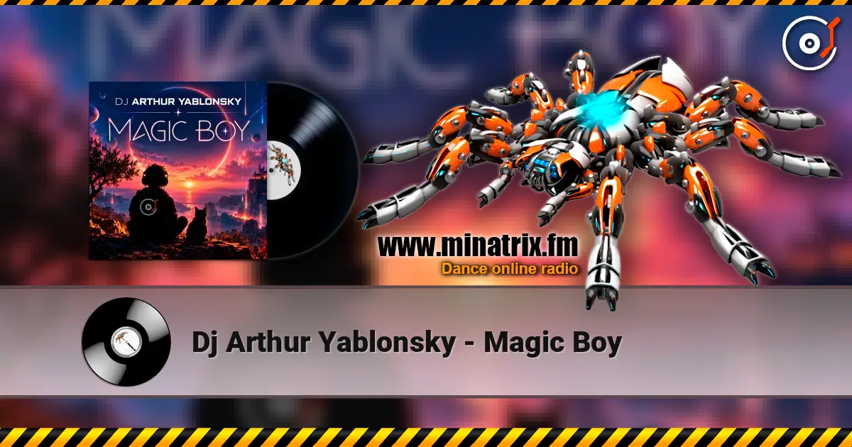 Dj Arthur Yablonsky - Magic Boy listen online in high quality | Minatrix.FM