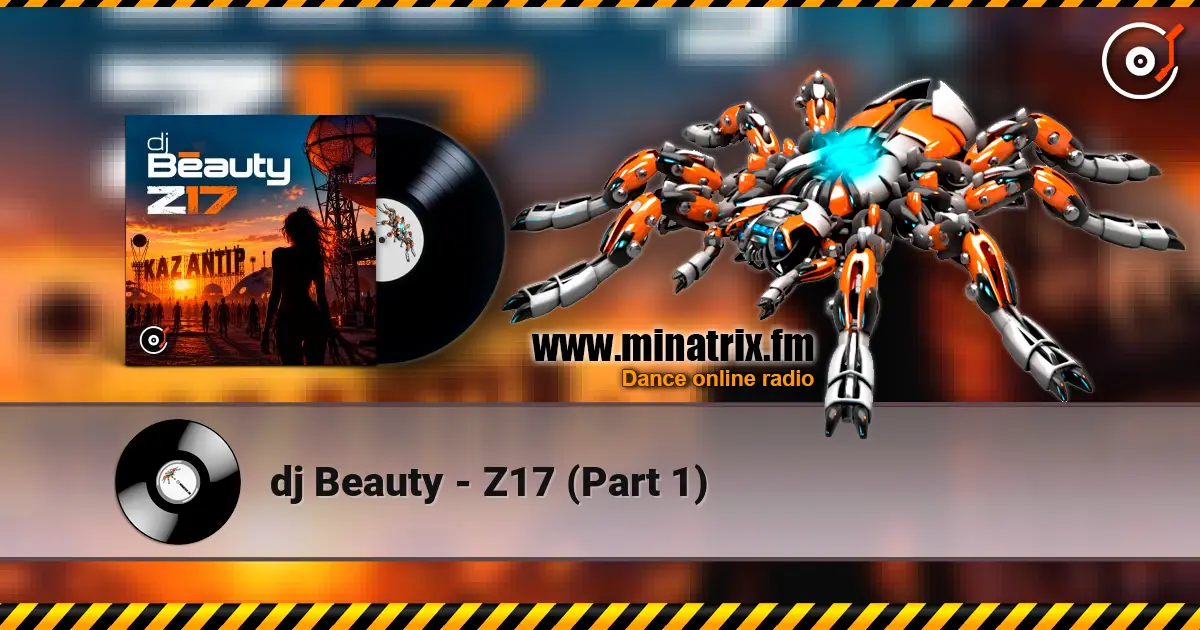 dj Beauty - Z17 (Part 1) listen online in high quality | Minatrix.FM