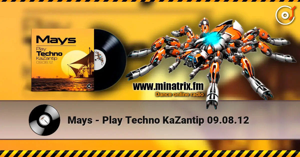 Mays - Play Techno KaZantip 09.08.12 listen online in high quality | Minatrix.FM