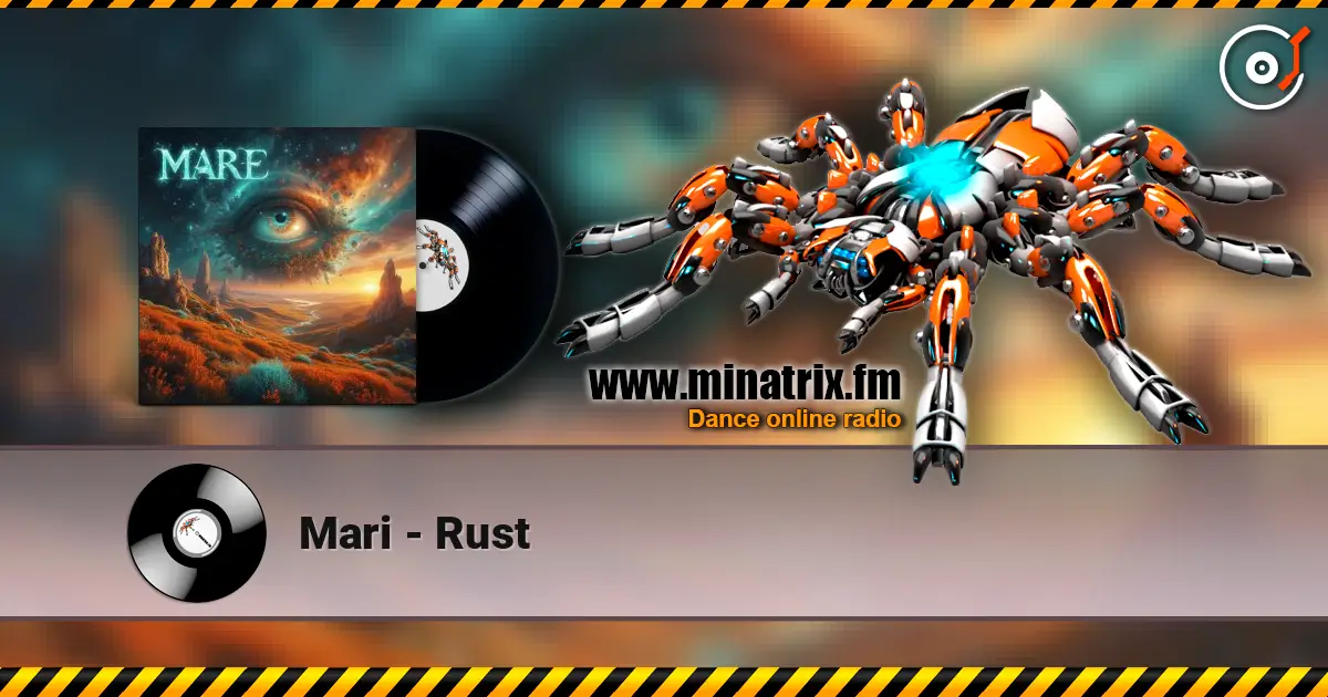 Mari - Rust listen online in high quality | Minatrix.FM
