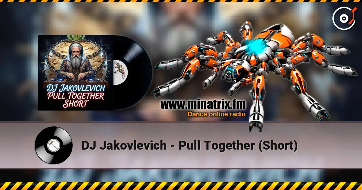 DJ Jakovlevich - Pull Together (Short) listen online in high quality | Minatrix.FM