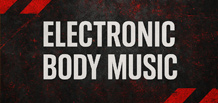 Electronic Body Music — the industrial rhythm of body and machine