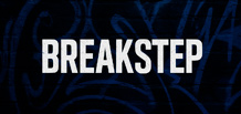 Breakstep — a bridge between Garage, Drum’n’Bass, and Dubstep.